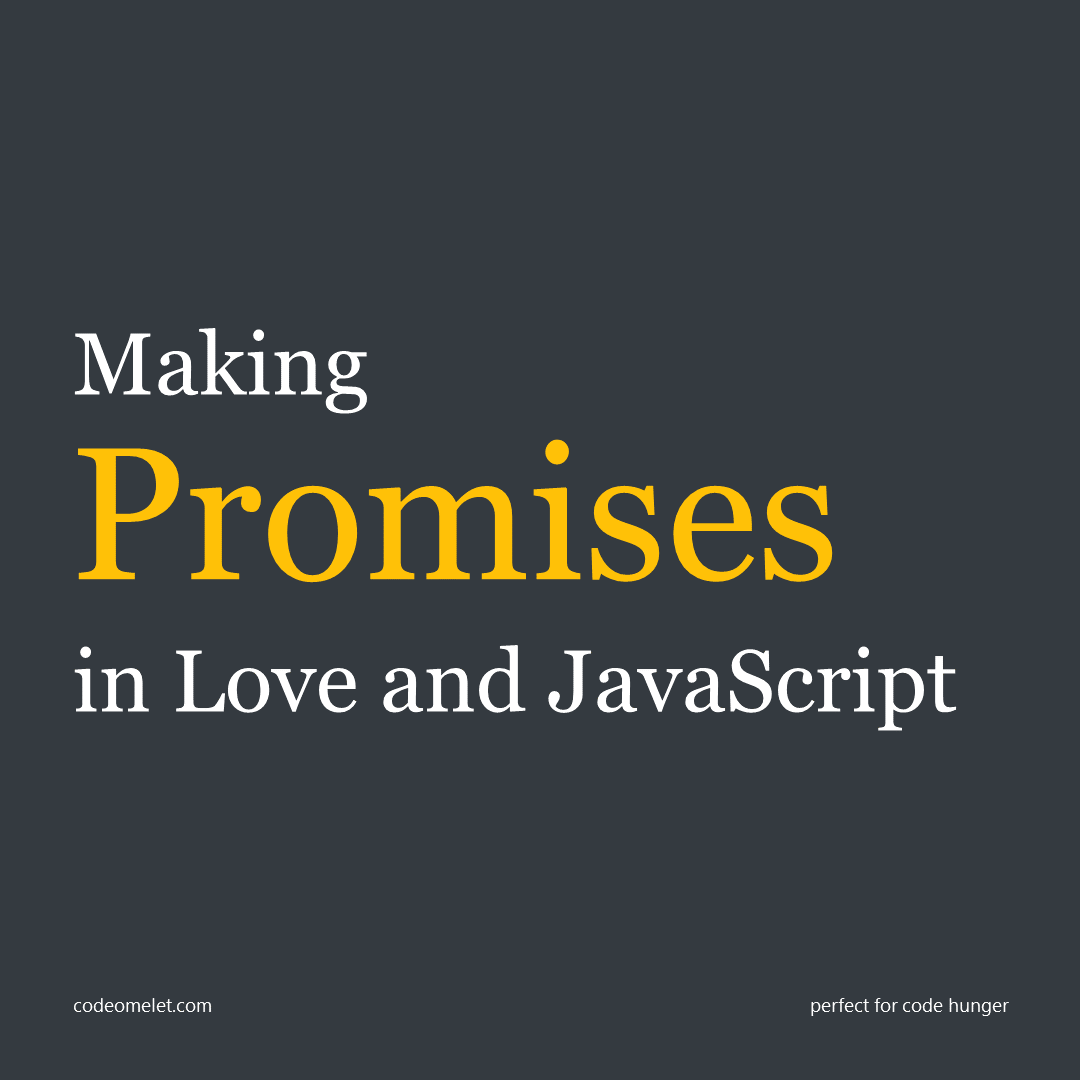 Making Promises in Love and JavaScript