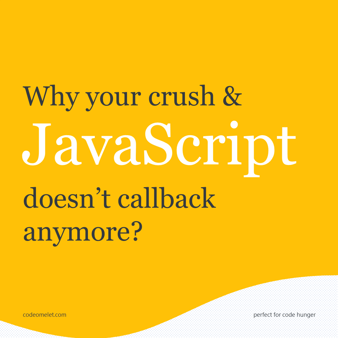 Why your crush and JavaScript does not callback anymore